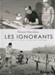 Les ignorants : récit d'une initiation croisée / Etienne Davodeau | Davodeau, Étienne (1965-....). Scénariste. Illustrateur